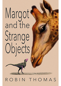 Margot and the Strange Objects : Robin Thomas